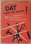 Reijnders Suus - Dat gaan we maken! 80 werkstukjes voor club en gezin
