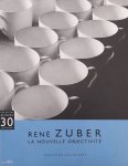 ZUBER, RENé - BOUQUERET, CHRISTIAN. - René Zuber: La Nouvelle Objectivité.