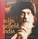 Osho (Bhagwan Shree Rajneesh) - Mijn geliefd India; fragmenten uit een gouden verleden