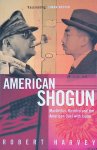 Harvey, Robert - American Shogun: MacArthur, Hirohito and the American Duel with Japan