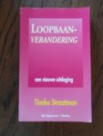 Straatman, Tineke - Loopbaanverandering. Een nieuwe uitdaging