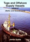 Dodds, J - Tugs and Offshore Supply Vessels 2006/07 Baltic and Scandinavia