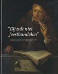 Schavemaker, E. et al - 'Gij zult niet feestbundelen'. 34 bijdragen voor Peter Hecht