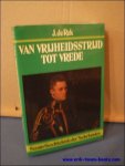 DE REK, J.; - VAN VRIJHEIDSSTRIJD TOT VREDE,
