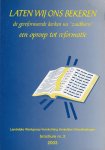 Bezemer, A.P. e.a. - Laten wij ons bekeren. De Gereformeerde Kerken na `Zuidhorn`. Een oproep tot reformatie [brochure nr. 2]