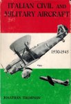THOMPSON, JONATHAN - Italian civil and military aircraft -1930-1945