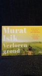 Isik, Murat, - Verloren grond.