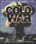 Isaacs, Jeremy & Taylor Downing - Cold War. For 45 Years the World Held Its Breath