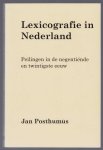 Posthumus, Jan - Lexicografie in Nederland, peilingen in de negentiende en twintigste eeuw