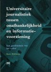 Ribbens, Kees - Universitaire journalistiek tussen onafhankelijkheid en informatievoorziening, een geschiedenis van het U-blad.