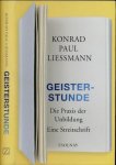 Liessmann, Konrad Paul - Gesiterstunde: Die Praxis der Unbildung: Eine Streitschrift