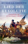 Russell Shorto - Lied der Revolutie Geschiedenis van de Amerikaanse Vrijheid