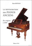 Alain Moysan - restauration des pianos anciens : des origines a 1850.