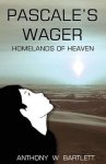 Anthony Bartlett - Pascale's Wager Homelands of Heaven