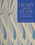 Katherine M. Kuenzli - Henry van de Velde Designing Modernism