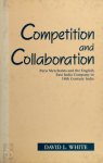 David L. White - Competition and Collaboration