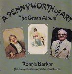 Ronnie Barker - A Pennyworth of Art : The Green Album