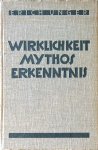Unger, Erich - Wirklichkeit Mythos Erkenntnis