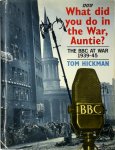 Tom Hickman - What Did You Do in the War, Auntie?