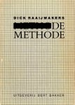 Raaijmakers, Dick (= Raaymakers) [Maastricht, 1930 - The Hague, 2013] - - De  Methode [The Method].
