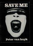 Kuyk, Peter van - save me (GESIGNEERD met boodschap) Kuyk, Peter van - save me (GESIGNEERD met boodschap)