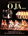 Schmidt, Annie M.G. - O ja ... Herinneringen aan zes Schmidt/Bannink musicals.