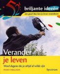 Ferguson, P. - Verander je leven / word degene die je altijd al hebt willen zijn
