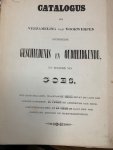  - Catalogus der verzameling van voorwerpen betrekkelijk geschiedenis en oudheidkunde ten stadhuize van Goes met drie bijlagen waarvan de eerste bevat de lijst der gilden-goederen : de tweede de archieven der boogschuutersgilden en de derde de li...