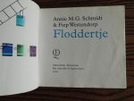 SCHMIDT, Annie.M.G. - Fiep Westendorp . - Floddertje.- Opgesloten, Schuim, Allemaal kaal, Floddertje en de bruid, Moeder is ziek, Tante is jarig.