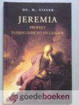 Visser, ds. H. - Jeremia, profeet tussen gericht en genade --- 22 Bijbelstudies