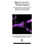 Farrington, John (Editor) - Reluctant Partners? Non-Governmental Organizations, the State and Sustainable Agricultural Development (Non-Governmental Organizations series).