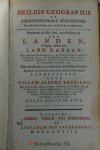Bachiene, Bachiene, Willem Albert - Heilige Geographie of Aardrykskundige Beschryving van alle de Landen, enz. in de H.S. voorkomende. Iste Deel: Behelzende eene Algemeene Beschryving des Joodschen Lands eertyds Kanaan. Als van deszelfs veelerly benaamingen, de gelegenheid en ui...
