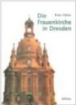 Muller, Peter - Die Frauenkirche in Dresden