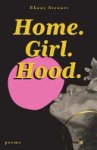 Ebony Stewart - Home. Girl. Hood