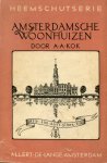  - AMSTERDAMSCHE WOONHUIZEN - A.A. Kok - uitg. Allert de Lange, serie HEEMSCHUT, 228 blz.