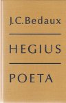 J.C. Bedaux - Hegius poeta: het leven en de Latijnse gedichten van Alexander Hegius