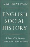 TREVELYAN, O.M., G.M - English social history. A survey of six centuries. Chaucer to Queen Victoria