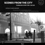 James Sanders, Martin Scorsese, Nora Ephron - Scenes from the City Filmmaking in New York 1966-2006