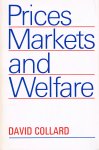 Collard, D., - Prices, Markets and Welfare.