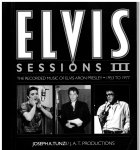 Tunzi.Joseph A. - Elvis Sessions I I I... The Recorded Music Of Elvis Aron Presley .1953 to 1977.