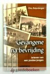 Beijersbergen, Diny - Gevangene na bevrijding --- Brieven van een joodse jongen