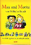 Busch, Wilhel - Max und Moritz: Eine Bubengeschichte in sieben Streichen. Beschreibung:
