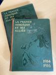 Geffroy, G, Lacour, L. Lumet, L. - La France Héroïque et ses Alliés; 2 delen 1914-1916 & 1916-1919