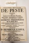 SCHAEVIO, GODOFREDO, LYSIUS, D. HENRICUS, WILHELMO, DOMINO FRIDERICO, WOLFIUS, ABRAHAMUS, CIBROVIUS, GEORG. ERNEST., - Disputationum theologicarum de peste prima, quam annuente divino numine (...). Three parts.