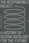 Marjanne van Helvert 241676 - The responsible object a history of design ideology for the future
