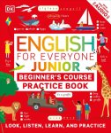 Dk - DK English for Everyone Junior- English for Everyone Junior Beginner's Course Practice Book