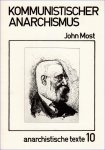 Most, John und Hans Magnus Enzensberger - Kommunistischer Anarchismus - John Most