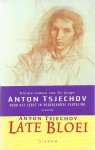 Tsjechov, Anton. - Late Bloei.