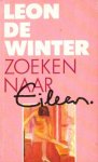 Winter, Leon de - ZOEKEN NAAR EILEEN