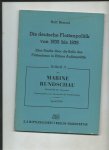 Bensel, Rolf - Die deutsche Flottenpolitik von 1933 bis 1939. Eine Studie über die Rolle des Flottenbaus in Hitlers Aussenpolitik. Beiheft 3 der Marine Rundschau.